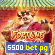 5500 bet pg